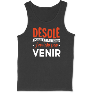 Debardeur homme desole pour le retard Debardeur homme desole pour le retard