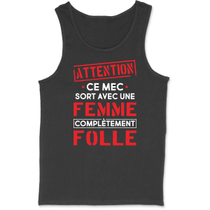 Debardeur homme femme completement folle Debardeur homme femme completement folle