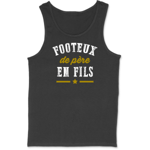 Debardeur homme footeux de pere en fils Debardeur homme footeux de pere en fils