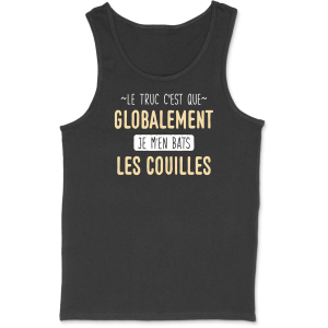 Debardeur homme globalement je m’en bats Debardeur homme globalement je m’en bats