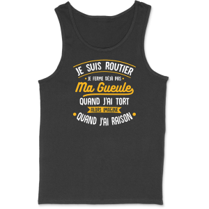 Debardeur homme j’ai raison je suis routier Debardeur homme j’ai raison je suis routier