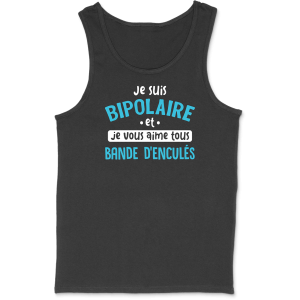 Debardeur homme je suis bipolaire Debardeur homme je suis bipolaire