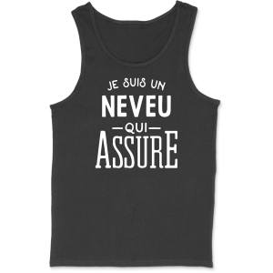 Debardeur homme je suis un neveu qui assure Debardeur homme je suis un neveu qui assure