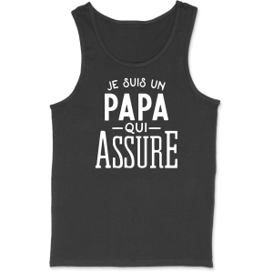Debardeur homme je suis un papa qui assure Debardeur homme je suis un papa qui assure