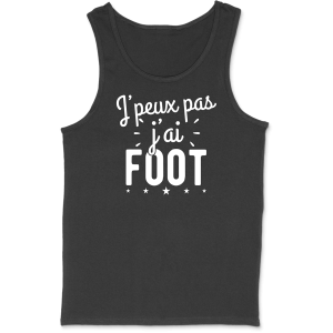 Debardeur homme j’peux pas j’ai foot Debardeur homme j’peux pas j’ai foot
