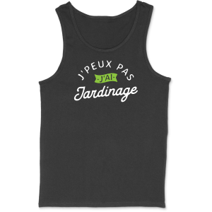 Debardeur homme j’peux pas j’ai jardinage Debardeur homme j’peux pas j’ai jardinage