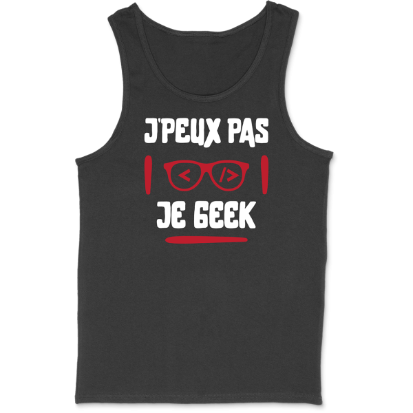 Debardeur homme j’peux pas je geek