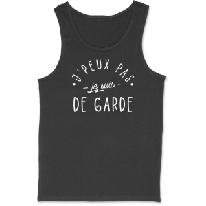 Debardeur homme j’peux pas je suis de garde Debardeur homme j’peux pas je suis de garde