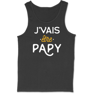 Debardeur homme j’vais etre papy Debardeur homme j’vais etre papy