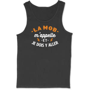 Debardeur homme la mob m’appelle Debardeur homme la mob m’appelle