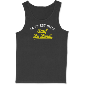 Debardeur homme la vie est belle Debardeur homme la vie est belle