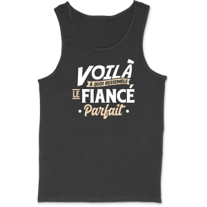 Debardeur homme le fiance parfait Debardeur homme le fiance parfait