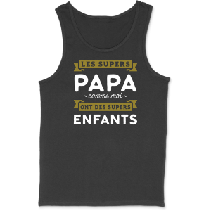 Debardeur homme les supers papa Debardeur homme les supers papa