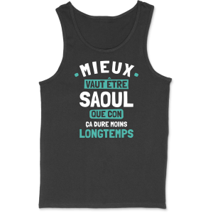 Debardeur homme mieux vaut etre saoul que con Debardeur homme mieux vaut etre saoul que con