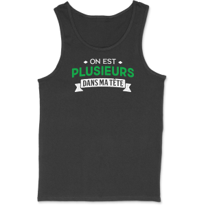 Debardeur homme on est plusieurs dans ma tete Debardeur homme on est plusieurs dans ma tete