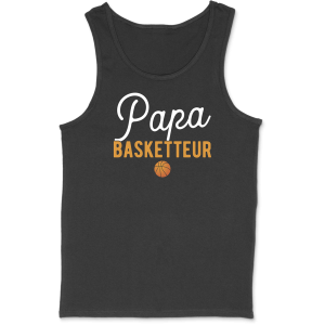 Debardeur homme papa & basketteur Debardeur homme papa & basketteur