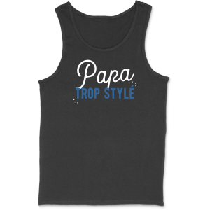 Debardeur homme papa trop style Debardeur homme papa trop style