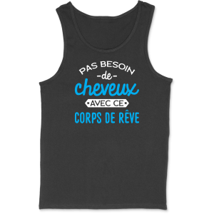 Debardeur homme pas besoin de cheveux Debardeur homme pas besoin de cheveux