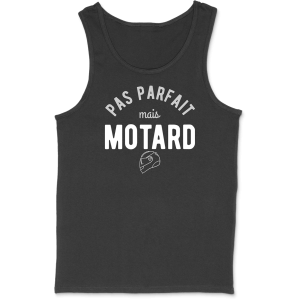 Debardeur homme pas parfait mais motard Debardeur homme pas parfait mais motard