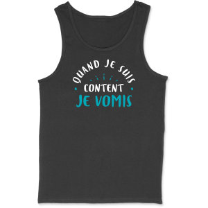 Debardeur homme quand je suis content je vomis Debardeur homme quand je suis content je vomis