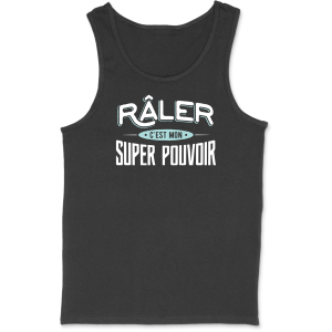 Debardeur homme raler c’est mon super pouvoir Debardeur homme raler c’est mon super pouvoir