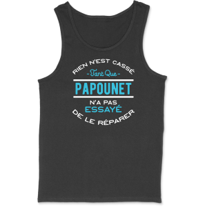 Debardeur homme rien n’est casse papounet Debardeur homme rien n’est casse papounet