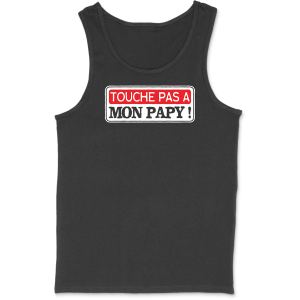 Debardeur homme touche pas a mon papy Debardeur homme touche pas a mon papy