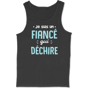 Debardeur homme un fiance qui dechire Debardeur homme un fiance qui dechire