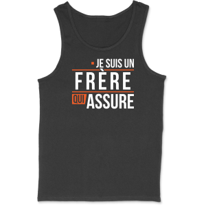 Debardeur homme un frere qui assure Debardeur homme un frere qui assure