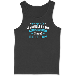 Debardeur homme un genie sommeille en moi Debardeur homme un genie sommeille en moi