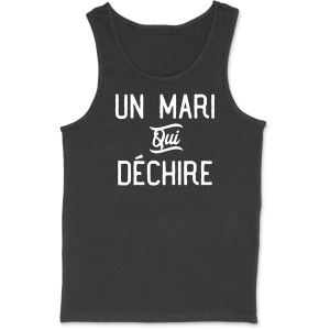 Debardeur homme un mari qui dechire Debardeur homme un mari qui dechire
