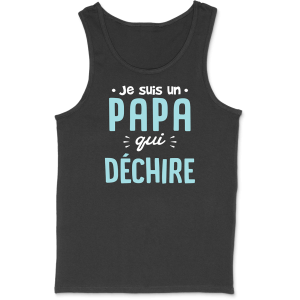 Debardeur homme un papa qui dechire Debardeur homme un papa qui dechire