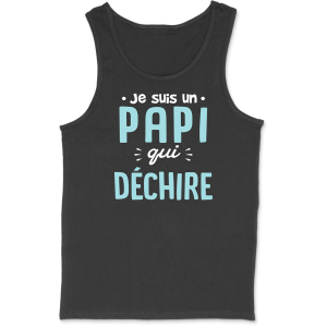 Debardeur homme un papi qui dechire Debardeur homme un papi qui dechire