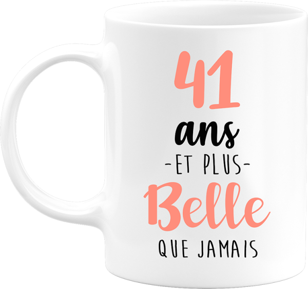 Mug 41 ans et plus belle que jamais