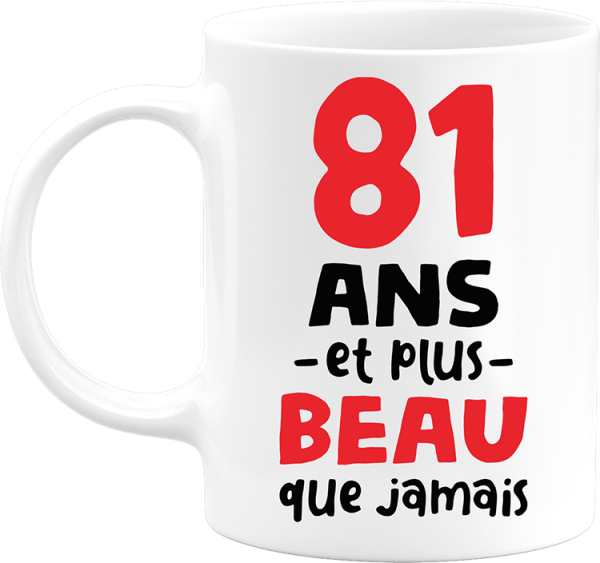 Mug 81 ans et plus beau