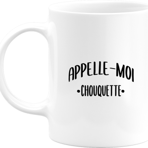 Mug appelle moi chouquette Mug appelle moi chouquette