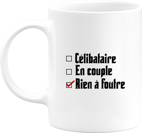 Mug celibataire en couple rien a foutre