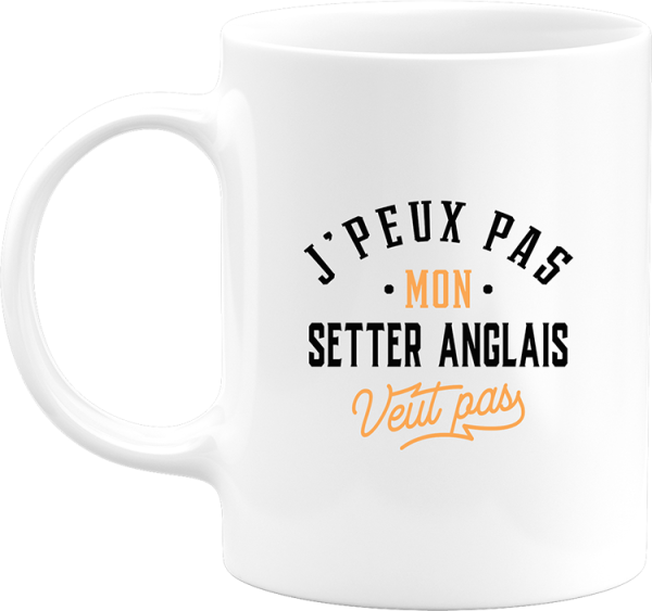 Mug j peux pas setter anglais