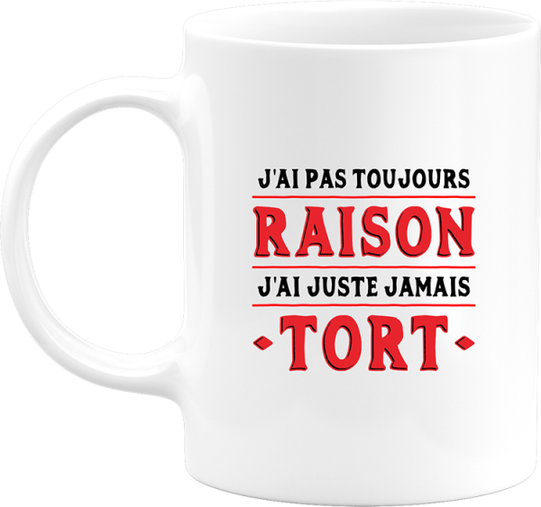 Mug j’ai pas toujours raison