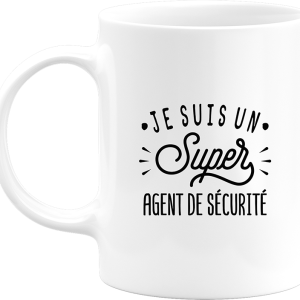 Mug je suis un super agent de securite Mug je suis un super agent de securite