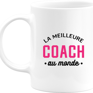 Mug la meilleure coach au monde Mug la meilleure coach au monde