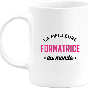 Mug la meilleure formatrice au monde Mug la meilleure formatrice au monde