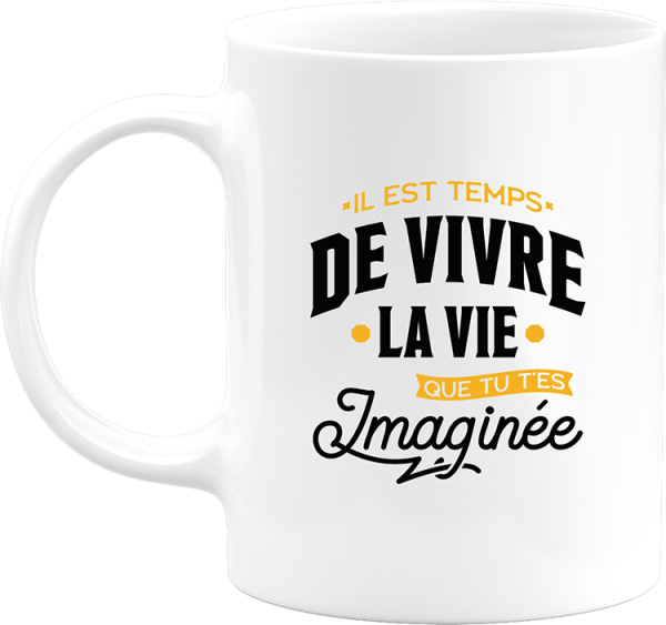 Mug la vie que tu t’es imaginee