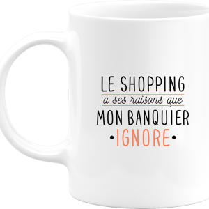 Mug le shopping a ses raisons Mug le shopping a ses raisons