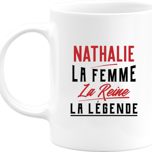 Mug nathalie la femme la reine la legende Mug nathalie la femme la reine la legende