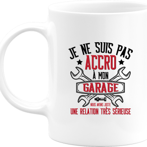 Mug pas accro a mon garage Mug pas accro a mon garage