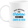 Mug pas besoin de cheveux