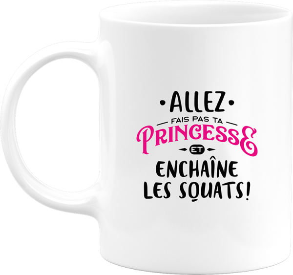 Mug princesse enchaine les squats