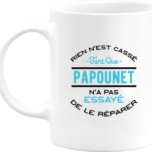Mug rien n’est casse papounet Mug rien n’est casse papounet