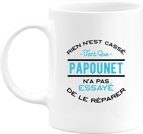 Mug rien n’est casse papounet